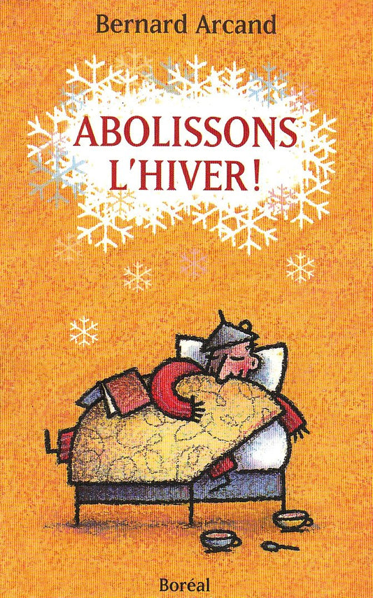 Abolissons l'hiver! Arcand, Bernard - Very Good