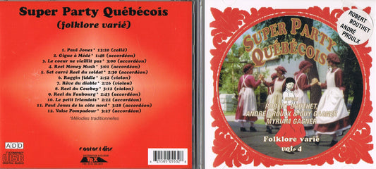 SUPER PARTY QU�B�COIS - FOLKLORE VARI�, Volume 4 [Audio CD] Robert Bouthet, Andre proulx, Guy Gagner & Myriam Gagner