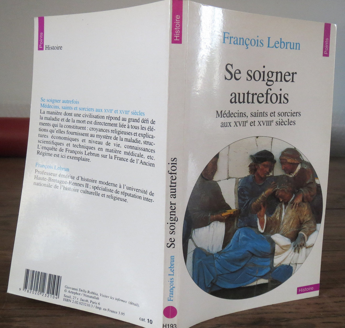 Se soigner autrefois: Médecins, saints et sorciers aux XVIIe et XVIIIe siècles