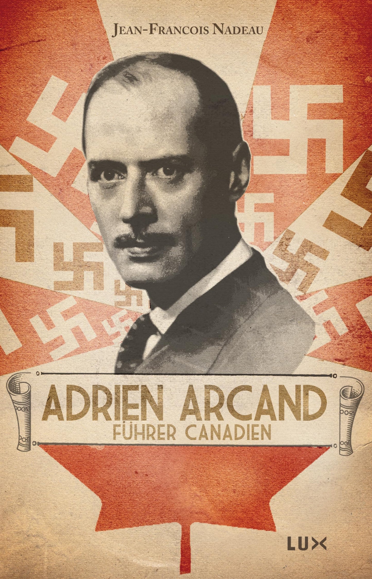 ADRIEN ARCAND F�HRER CANADIEN [Paperback] NADEAU,JEAN-FRAN�OIS - Very Good