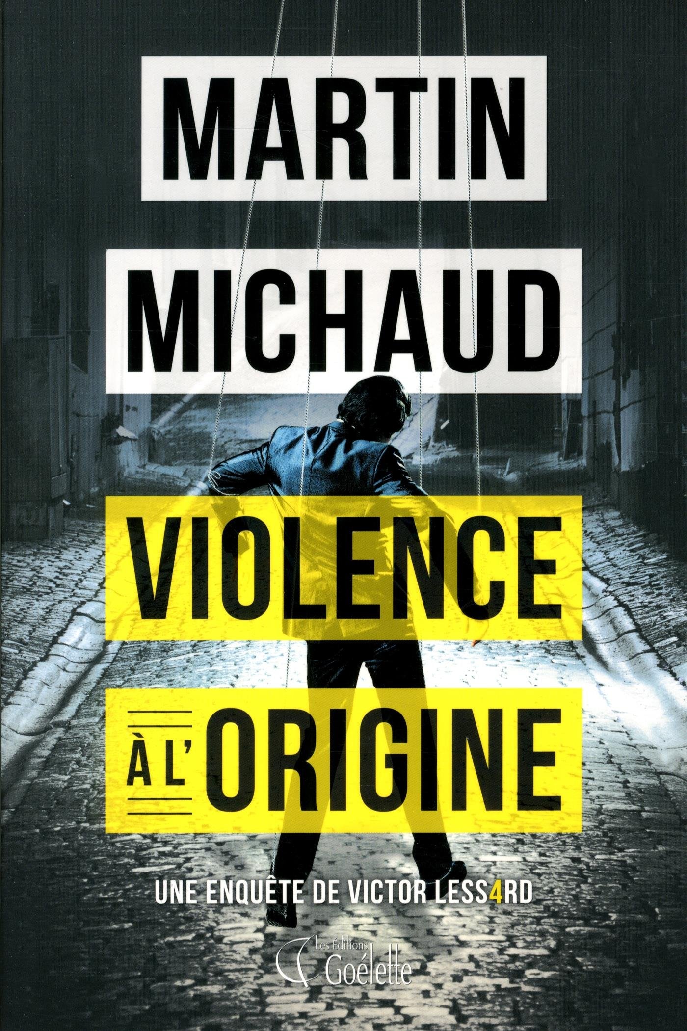 VIOLENCE A L'ORIGINE : UNE ENQUETE DE VICTOR LESSARD