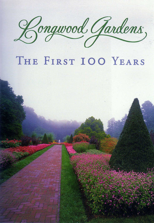 Longwood Gardens: The First 100 Years [Unknown Binding]