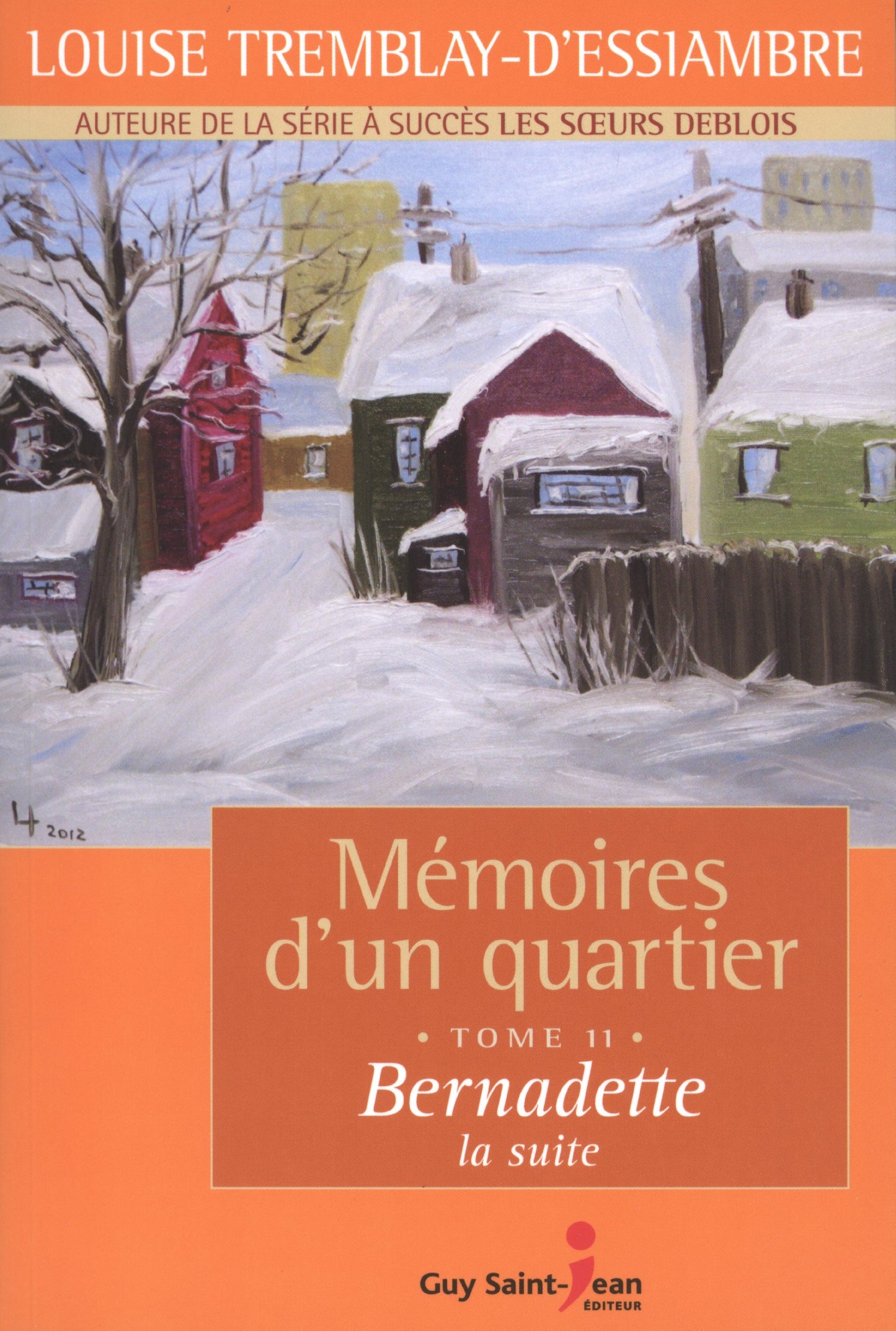 M�moires d'un quartier 11 : Bernadette la suite Tremblay-D'Essiambre, Louise - Very Good