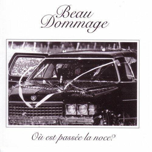 BEAU DOMMAGE - OU EST PASSEE LA NOCE? [Audio CD] BEAU DOMMAGE - Very Good - Very Good