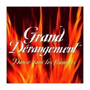 GRAND DERANGEMENT - DANSE DANS LES FLAMMES [Audio CD] GRAND DERANGEMENT - Very Good