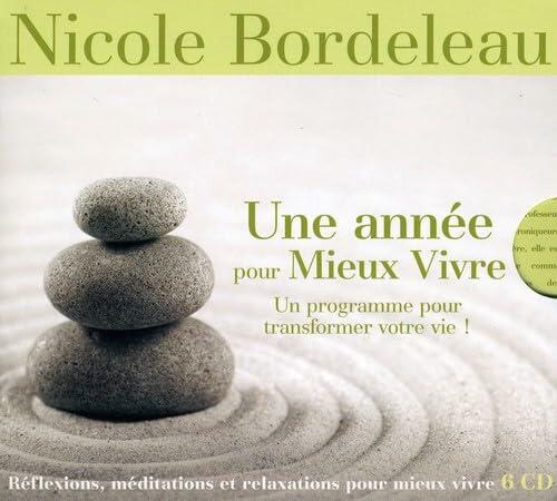 Une ann�e pour Mieux Vivre: Un programme pour transformer votre vie [Audio CD] Bordeleau, Nicole - Very Good