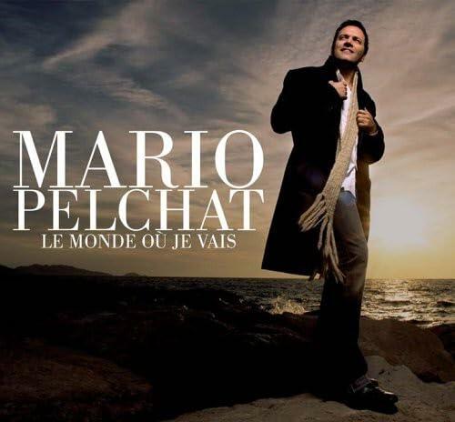 Le Monde Ou Je Vais [Audio CD] Mario Pelcha; Mario Pelchat; Frederic Gaillardet; Fabien Haimovici; Laurent Vernerey; Jean-F lix Lalanne; Catherine Lara; S bastien Chouard; Claude Castonguay; Lara Fabian; Davide Esposito and Paul Manners