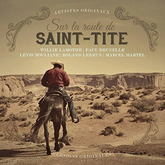 Sur la route de Saint-Tite [Audio CD] Willie Lamothe; Paul Brunelle; L�vis Bouliane; Carmen Richer; Roland Lebrun and Marcel Martel - Very Good