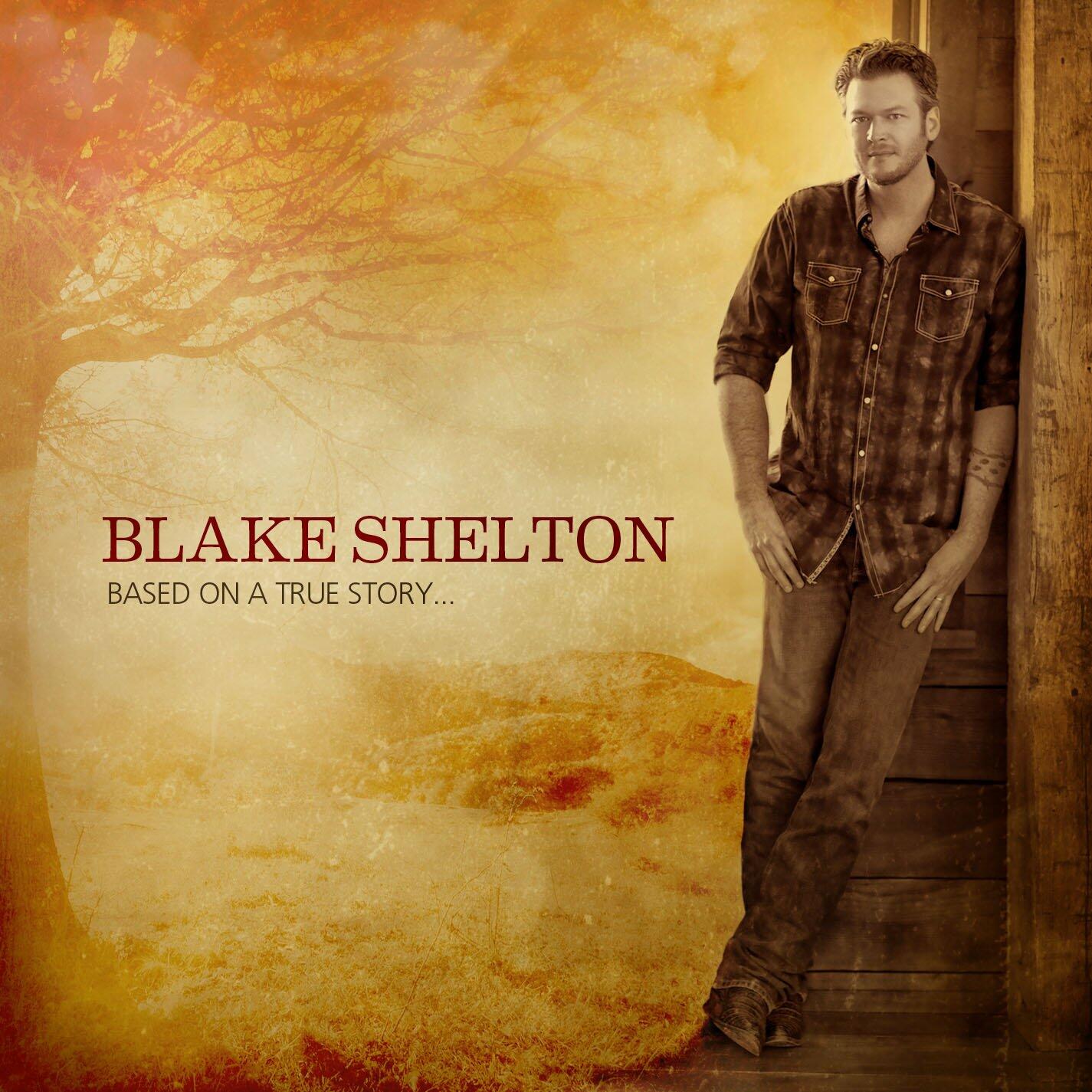 Based On A True Story [Audio CD] SHELTON,BLAKE - Very Good