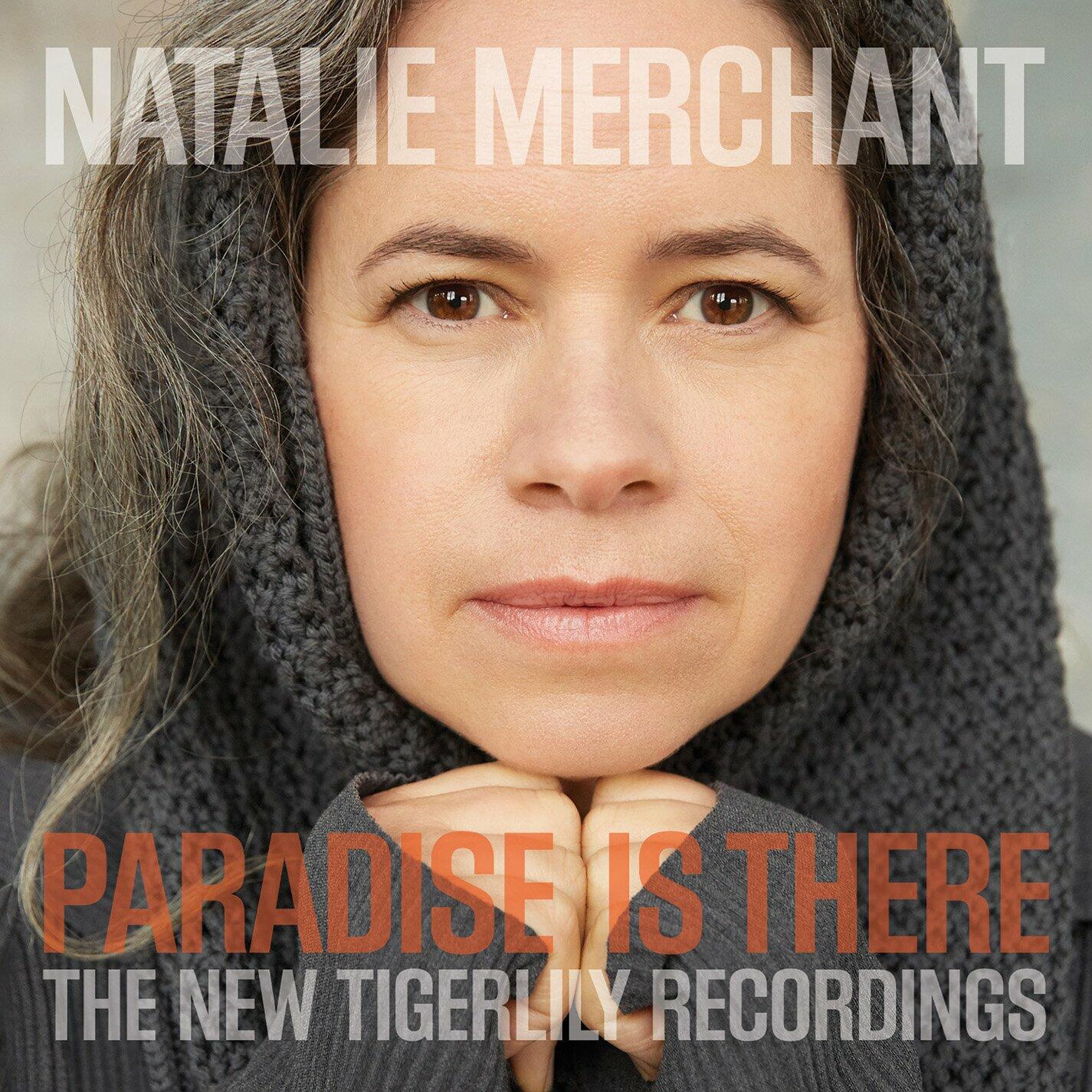 Paradise Is There: The New Tigerlily Recordings [Audio CD] Natalie Merchant - Good
