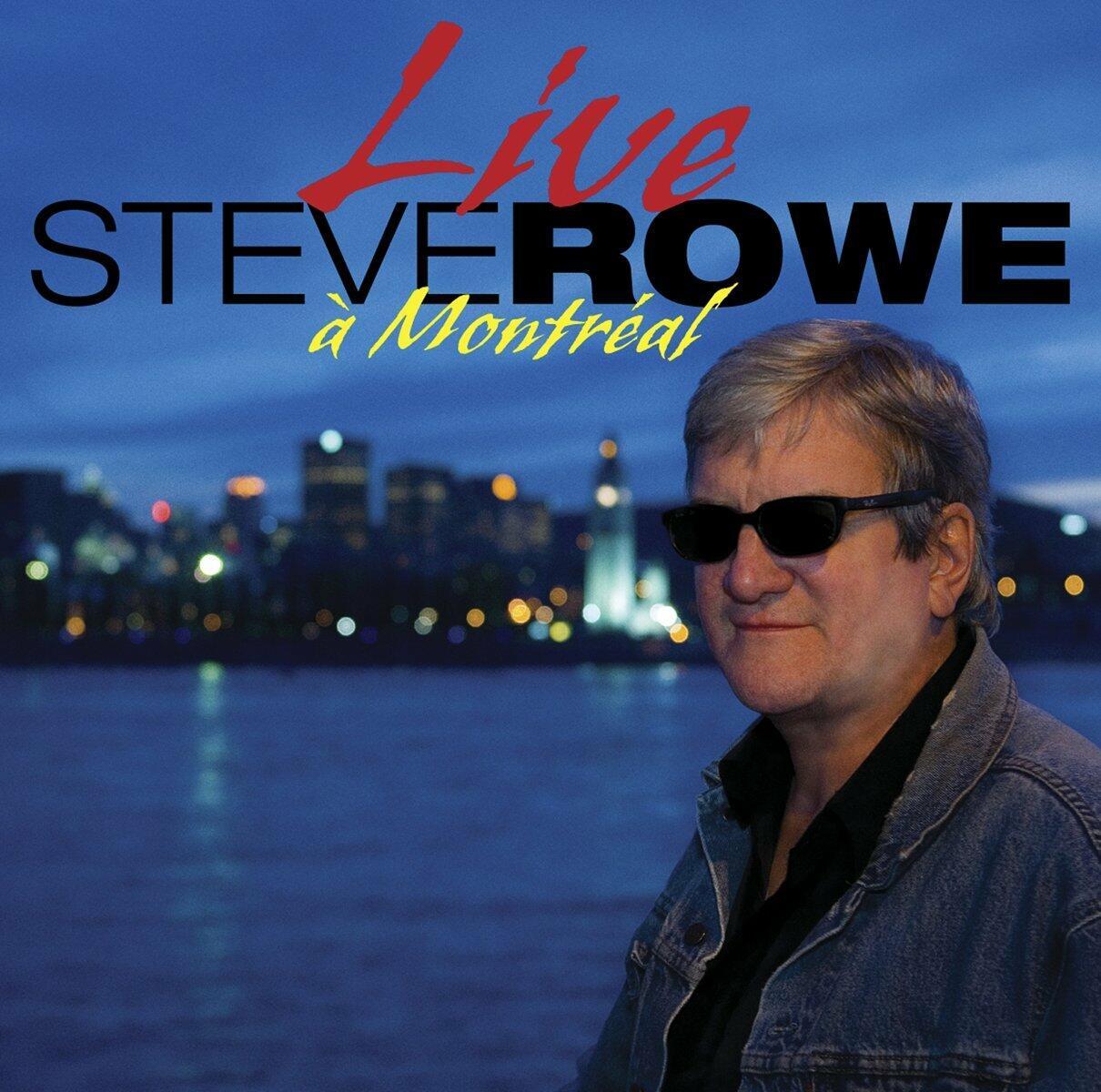 STEVE ROWE - LIVE IN MONTREAL [Audio CD] STEVE ROWE