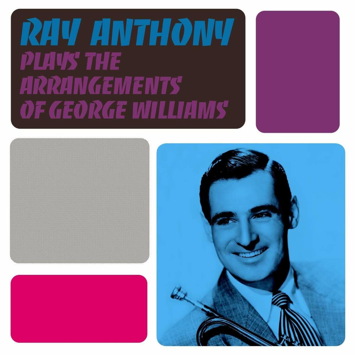 Plays the Arrangements of George Williams [Audio CD] Ray Anthony; Abe Lyman; Edgar Sampson; Andy Razaf; Fats Waller; Arthur Johnston; Spencer Williams; Frank Loesser; Gus Kahn; Will Hudson; Walter Donaldson; Cole Porter; Chu Berry; Bonnie L.. - Very Good