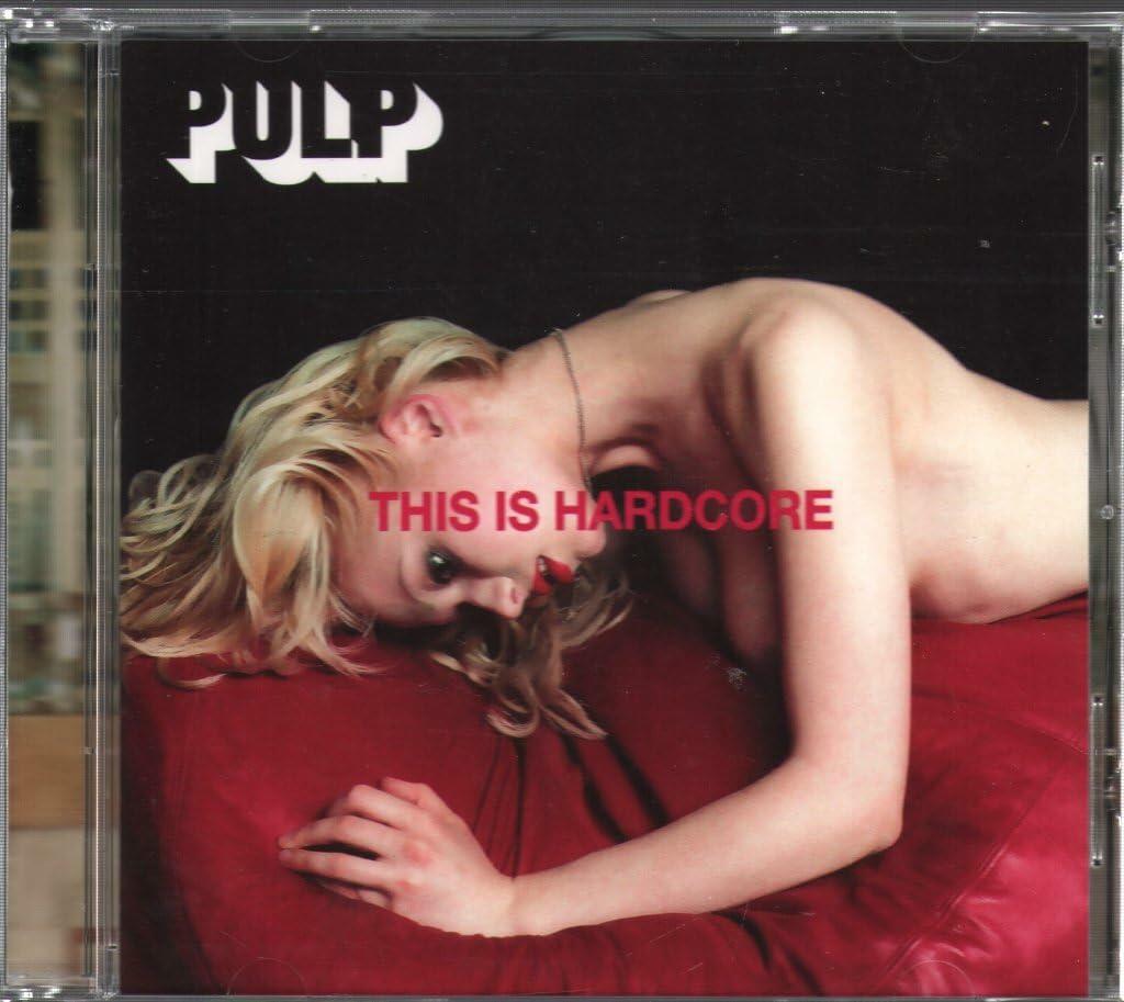 This Is Hardcore [Audio CD] Pulp; Chris Thomas; Anne Dudley; Jarvis Cocker; Antony Genn; Candida Doyle; Mark Webber and Nick Banks - Very Good
