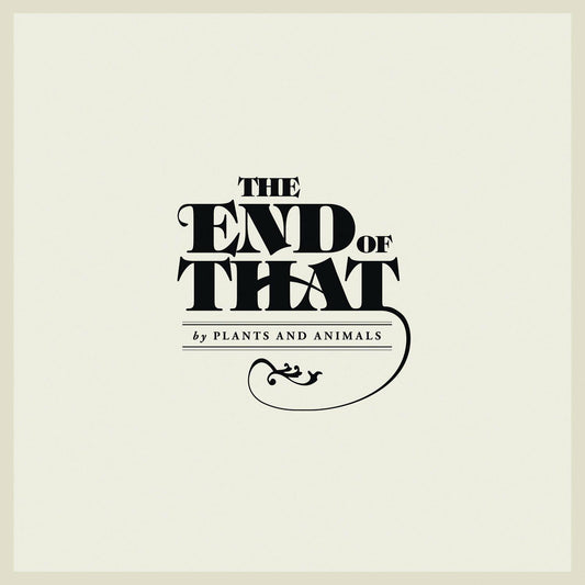 End Of That [Audio CD] PLANTS & ANIMALS - Very Good