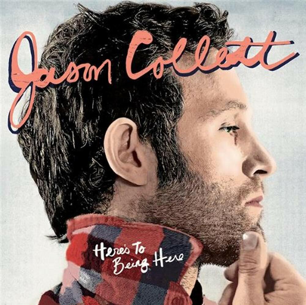 Here's to Being Here [Audio CD] Jason Collett; Tony Scherr; Daniel Stone; Mike O'Brien; Michael P. Clive; Howie Beck; Robert Drake and Afie Jurvanen - Very Good