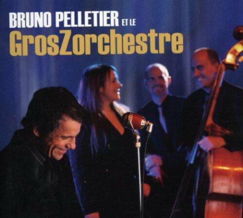 Bruno Pelletier et le GrosZorchestre [Audio CD] Bruno Pelletier et le GrosZorchestre