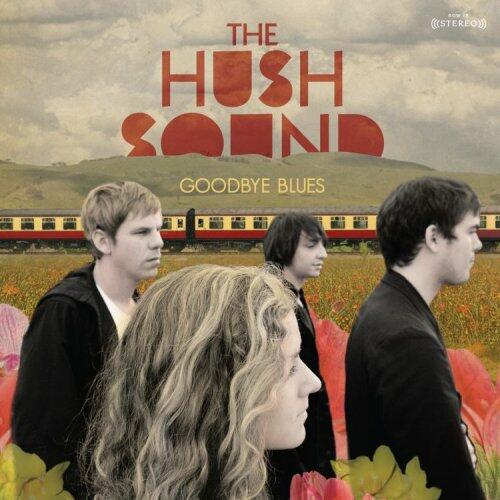 Goodbye Blues [Audio CD] The Hush Sound - Very Good