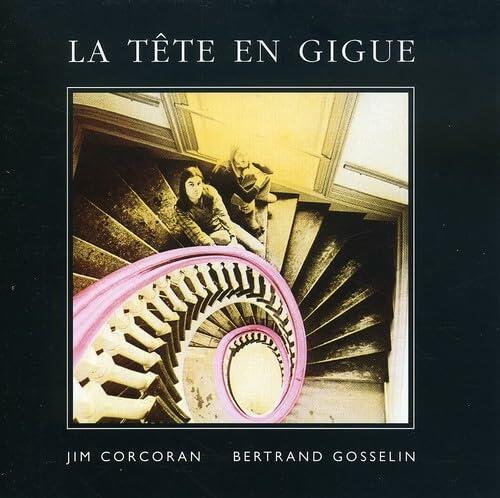 La Tete En Gigue [Audio CD] Jim Corcoran and Bertrand Gosselin - Good