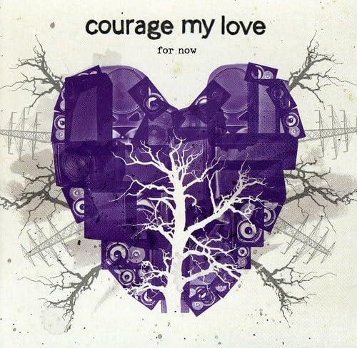 For Now [Audio CD] Courage My Love - Very Good