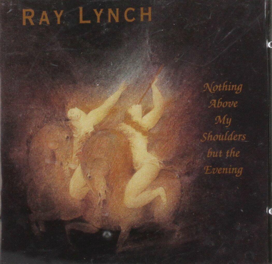 Nothing Above My Shoulders But the Evening [Audio CD] Lynch, Ray