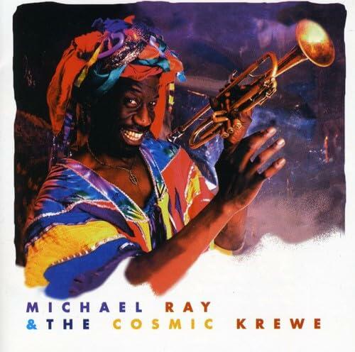 Michael Ray & The Cosmic Krewe [Audio CD] RAY,MICHAEL & THE COSMIC KREWE - Very Good