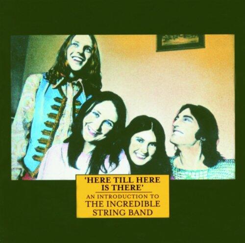 Here Till There Is There: An Introduction to [Audio CD] Incredible String Band