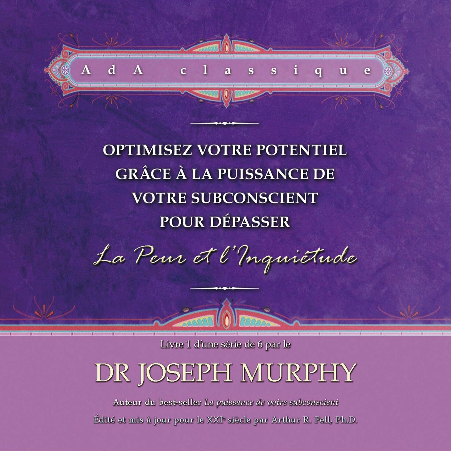 CD - Optimisez votre potentiel - La peur et l'inquiétude, tome 1