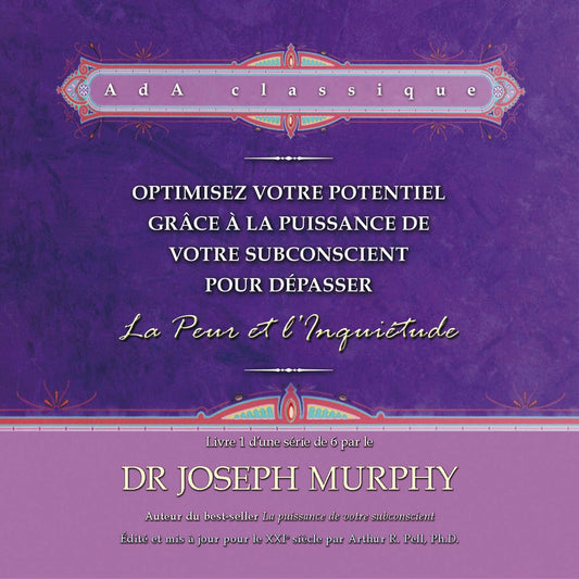 CD - Optimisez votre potentiel - La peur et l'inquiétude, tome 1
