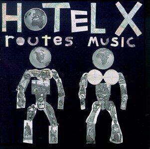 Routes Music [Audio CD] Hotel X - Very Good