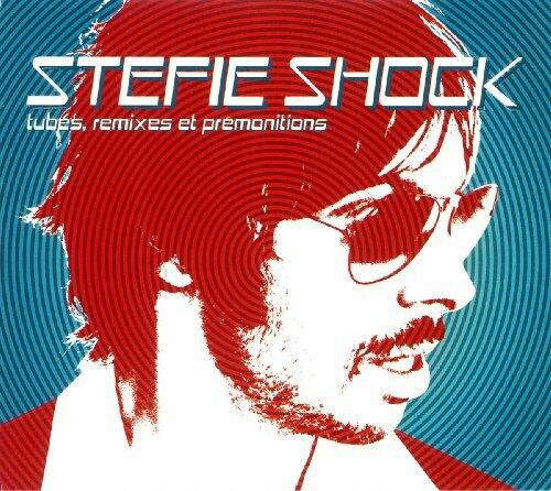 Stefie Shock//Tubes,Remixes et Premontions [Audio CD] Stefie Shock