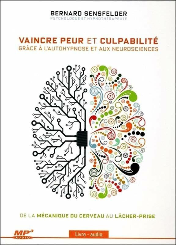 MP3 VAINCRE PEUR ET CULPABILITE GRACE A L'AUTOHYPNOSE ET AUX NEUROSCIENCES [Audio CD] SENSFELDER,BERNARD - Good