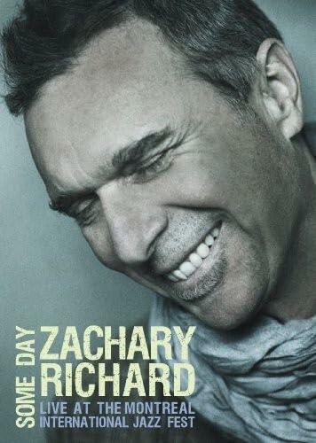 Zachary Richard: Some Day - Live at the Montreal Jazz Fest [DVD]