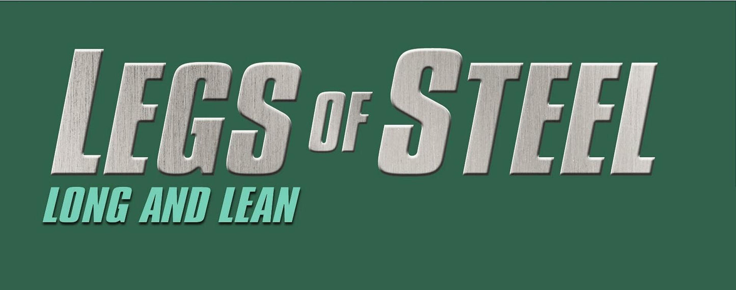 Legs of Steel: Long and Lean [DVD]