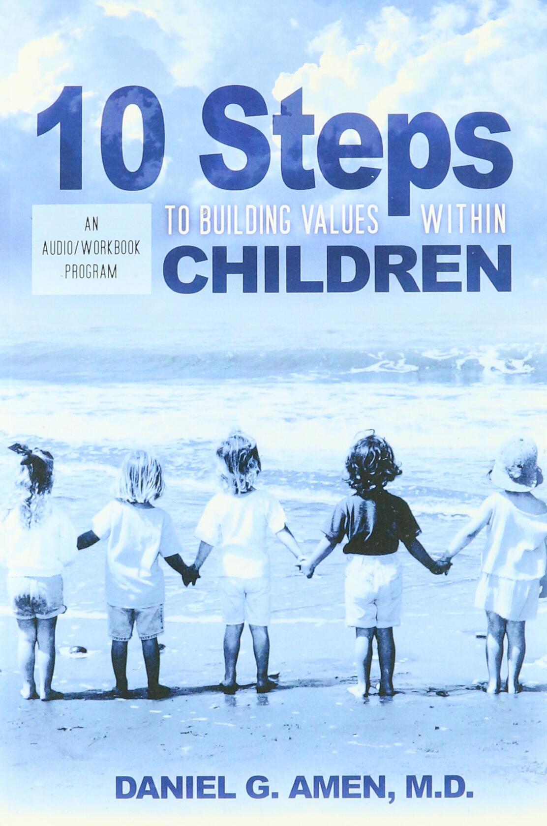 10 Steps to Building Values Within Children (an audio/workbook program) [Paperback]