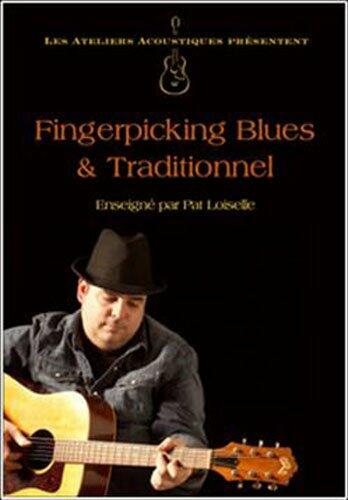 Fingerpicking Blues & Traditionnel: avec Pat Loiselle [DVD]