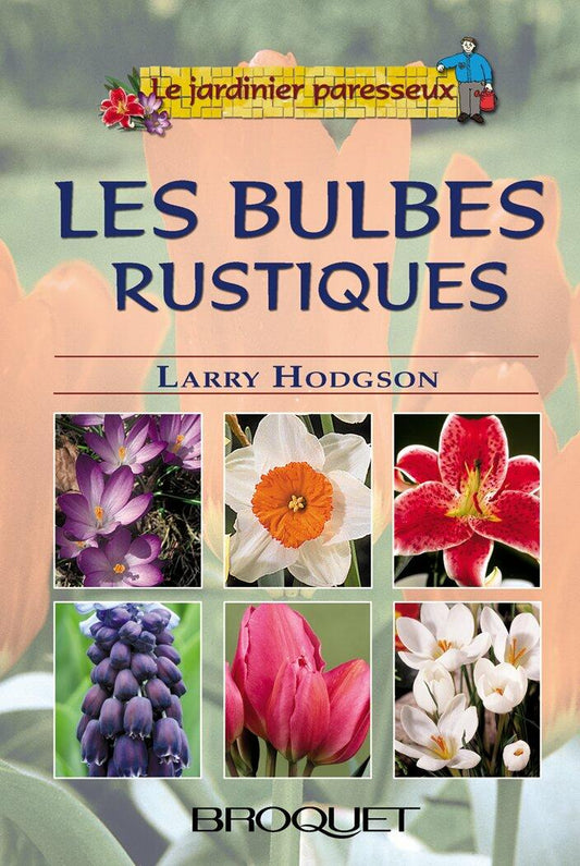 Les bulbes rustiques Hodgson, Larry - Very Good