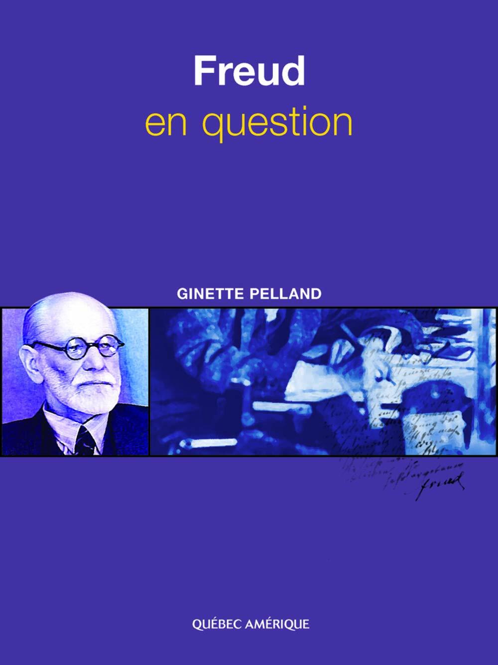 Freud en question Pelland, Ginette