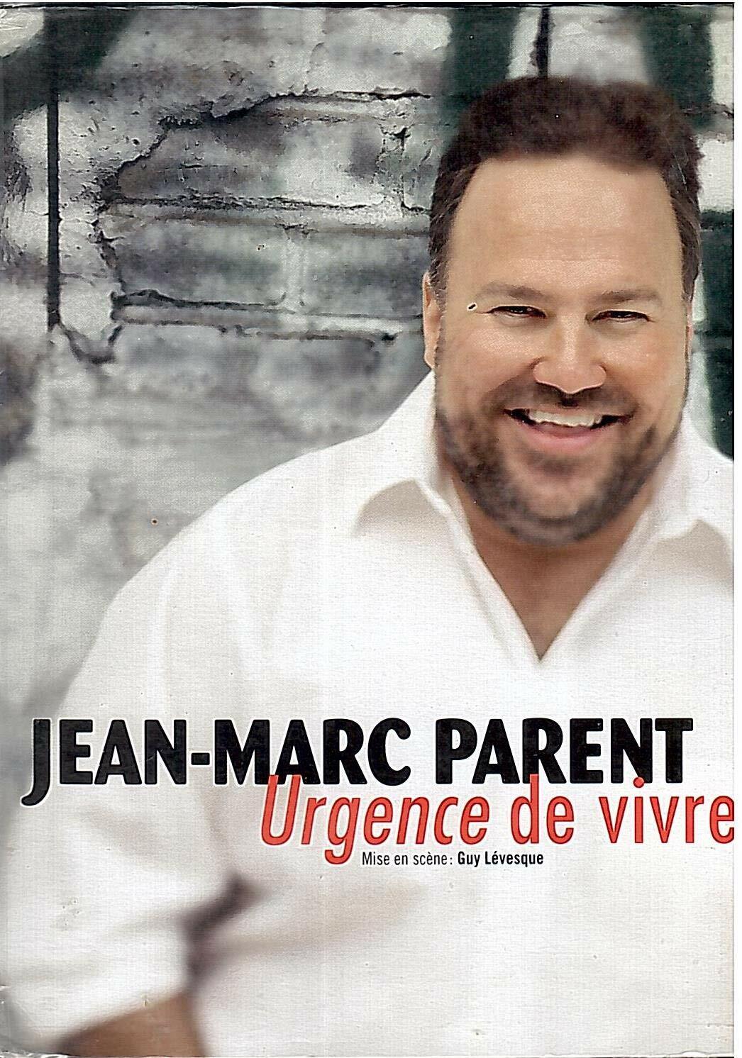 Jean-Marc Parent: Urgence de vivre (Version française)