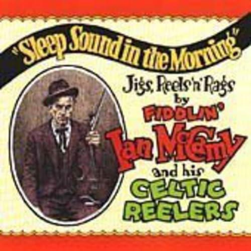 Sleep Sound In The Morning [Audio CD] McCamy, Fiddlin Ian & His Celtic Reelers - Good