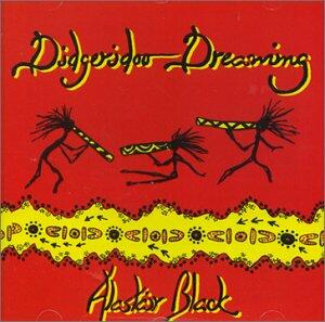 Didgeridoo Dreaming [Audio CD] Black, Alastair - Good