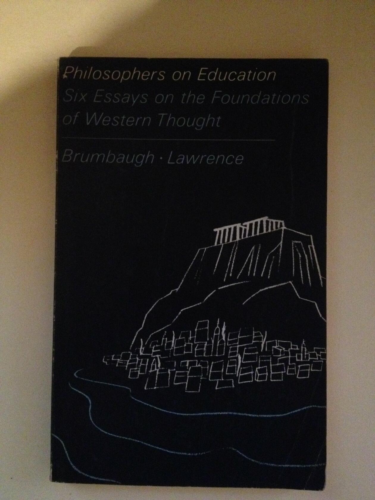 Philosophers on education: Six essays on the foundations of Western thought [Paperback]