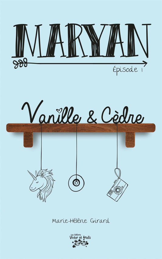 MARYAN EPISODE 1 -VANILLE & CEDRE: MARYAN EPISODE 1 -VANILLE & CEDRE