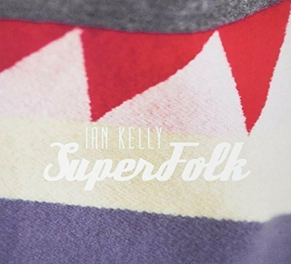 SuperFolk [Audio CD] Ian Kelly