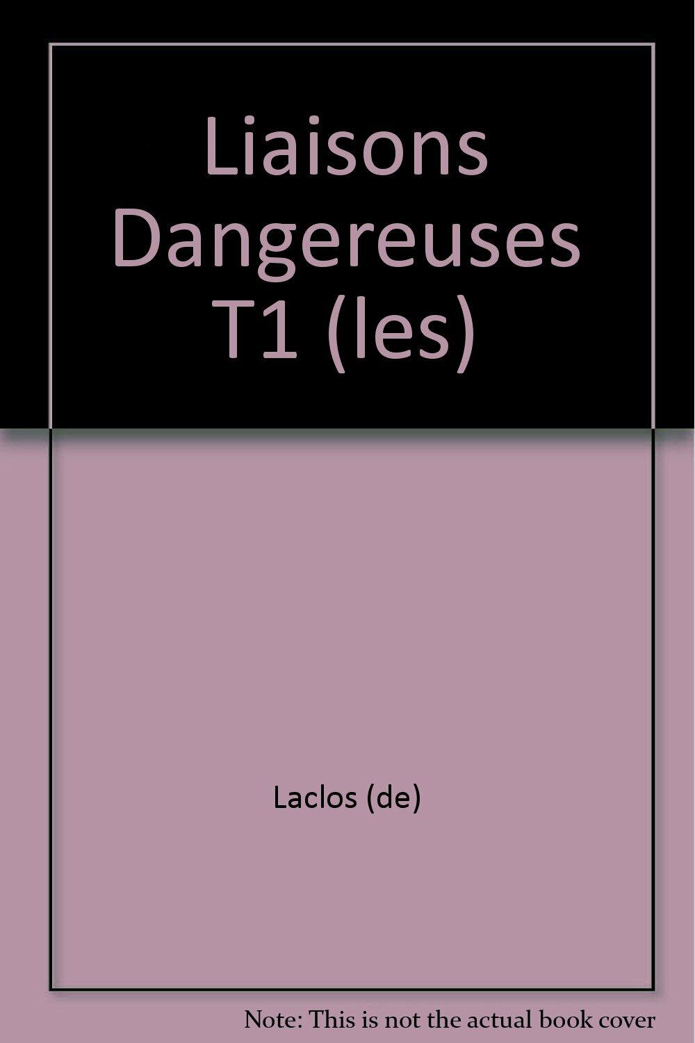 Liaisons Dangereuses T1 (les) [Unknown Binding] - Very Good