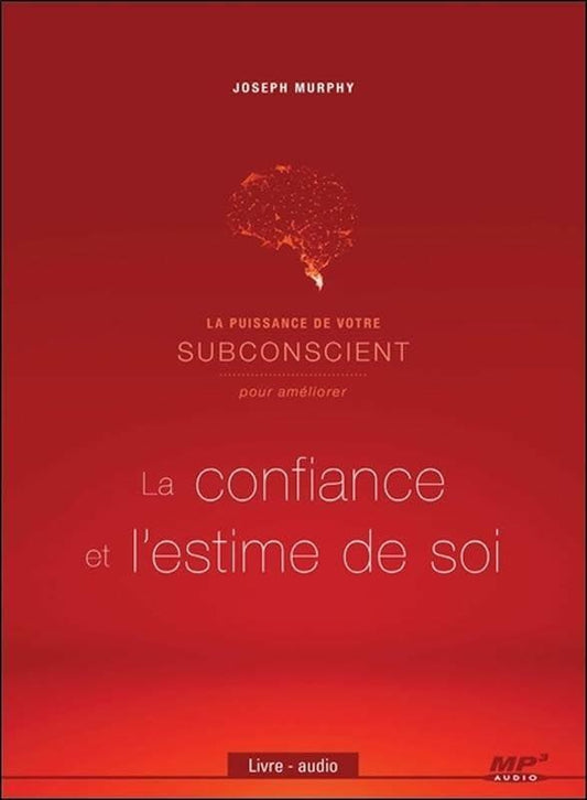 MP3 LA PUISSANCE DE VOTRE SUBCONSCIENT POUR AMELIORER LA CONFIANCE ET L'ESTIME DE SOI [Audio CD] MURPHY,JOSEPH