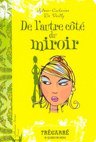 De l'autre cote du miroir [Paperback] Vailly, Sylvie-Catherine de - Very Good