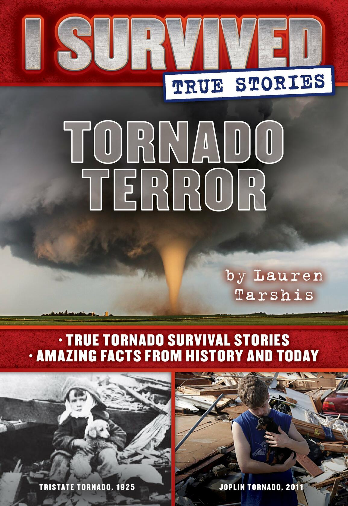 Tornado Terror (I Survived True Stories #3): True Tornado Survival Stories and Amazing Facts from History and Today [Hardcover] Tarshis, Lauren