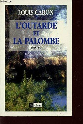 L'Outarde et la Palombe (Les Chemins du Nord, Tome 3) [Paperback] - Very Good