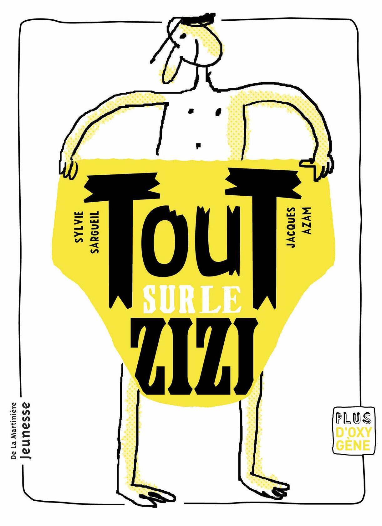 TOUT SUR LE ZIZI Sargueil, Sylvie and Azam, Jacques