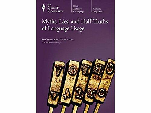 Myths, Lies, and Half-Truths of Language Usage [Audio CD] Professor John McWhorter